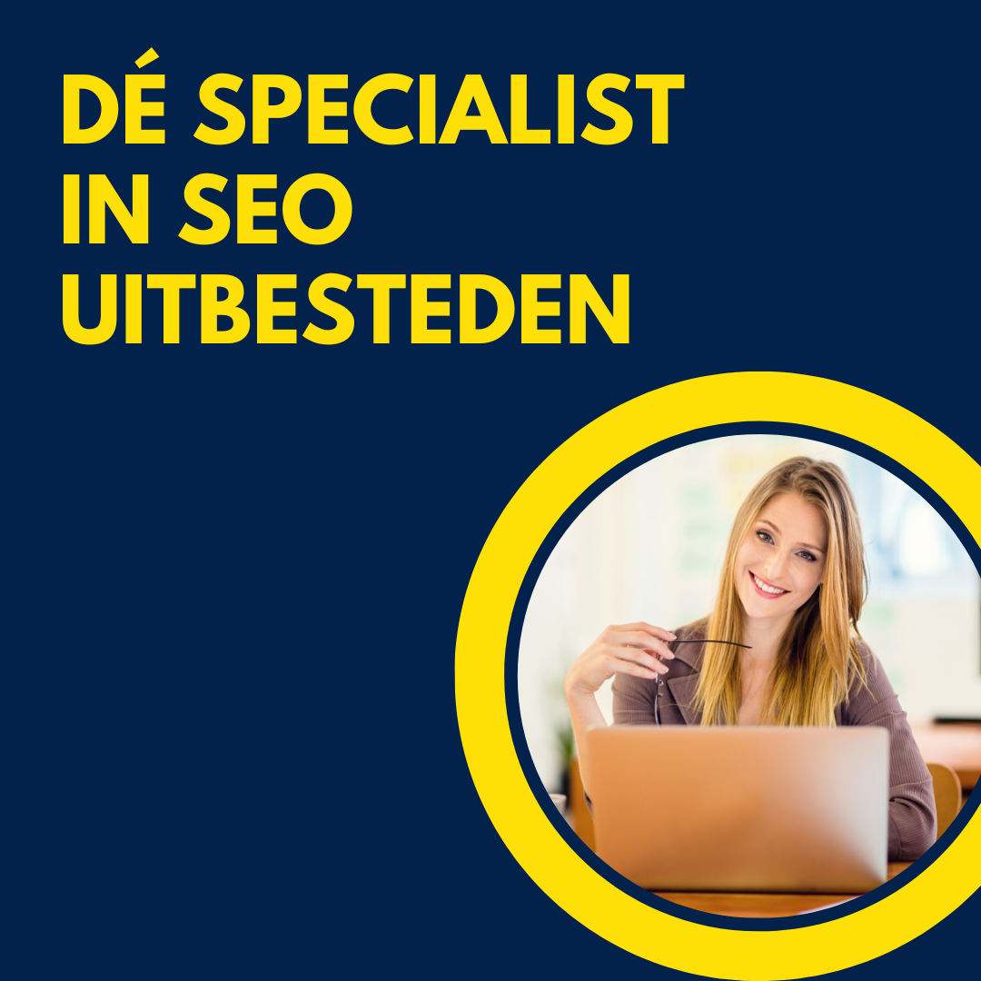 Dé specialist in SEO uitbesteden