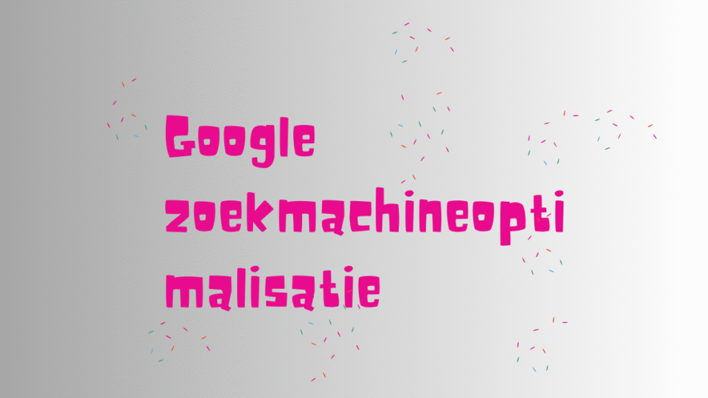Google zoekmachineoptimalisatie