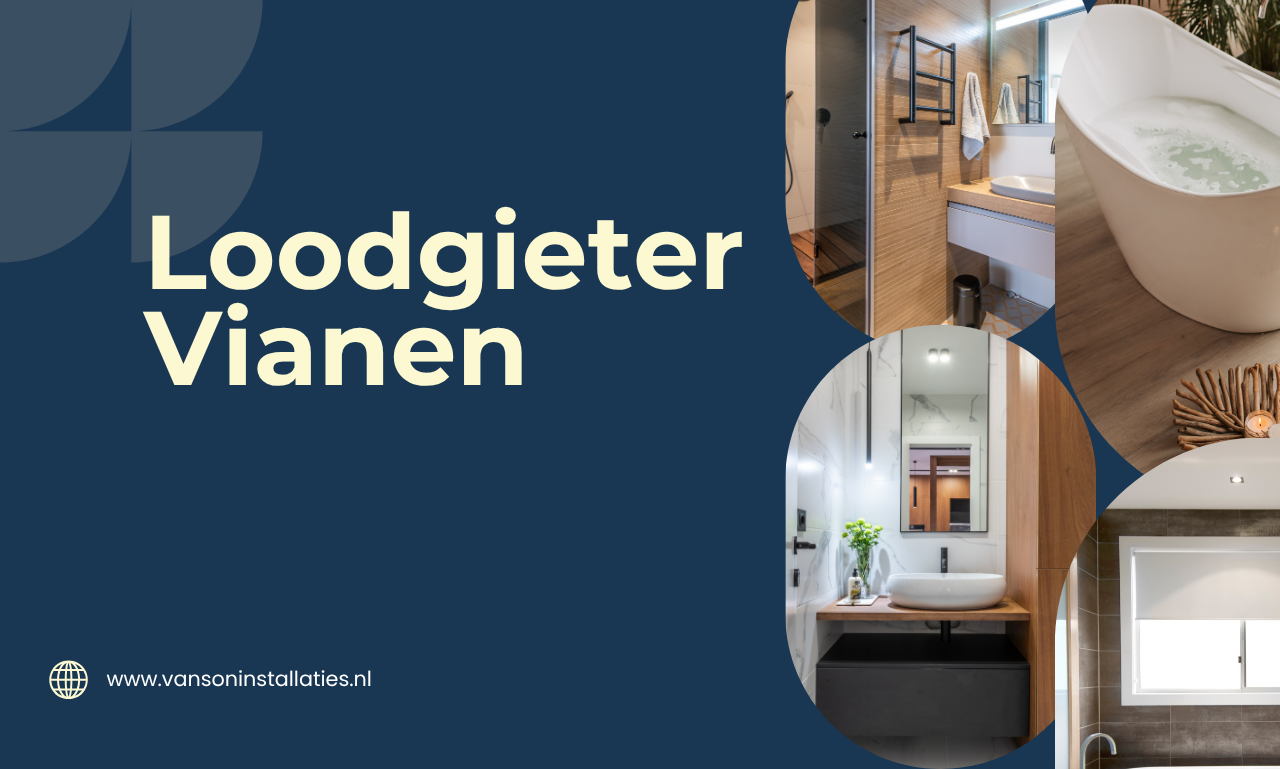 Loodgieter Vianen: vakwerk voor water, sanitair en badkamerinstallaties
