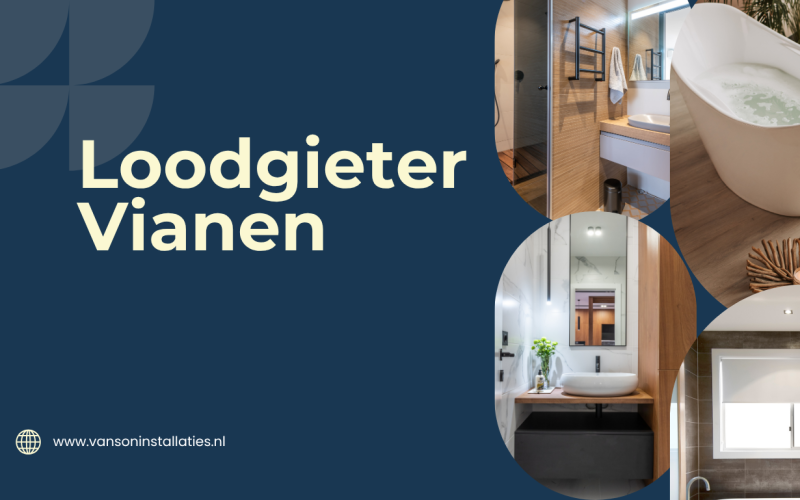 Loodgieter Vianen: vakwerk voor water, sanitair en badkamerinstallaties