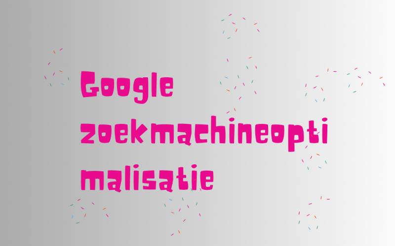 Google zoekmachineoptimalisatie