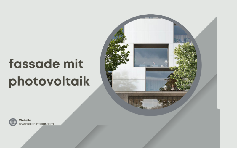 Fassade mit Photovoltaik: Nachhaltige Energie und modernes Gebäuddesign verbinden